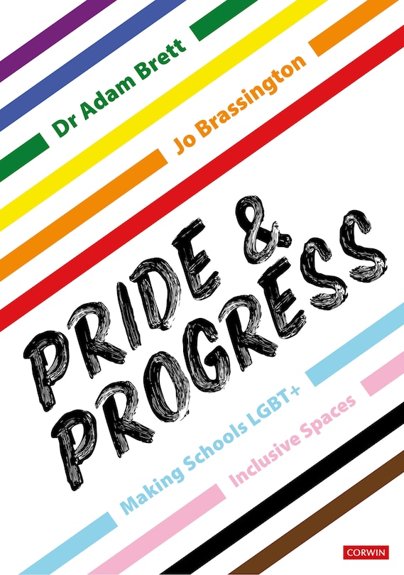 Front cover_PRIDE AND PROGRESS: MAKING SCHOOLS LGBT+ INCLUSIVE SPACES