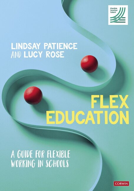 Couverture_FLEX EDUCATION A GUIDE FOR FLE XIBLE WORKING IN SCHOOLS