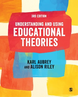 Front cover_UNDERSTANDING AND USING EDUCAT IONAL THEORIES