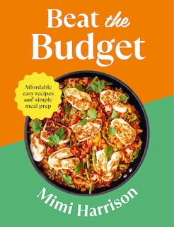 Beat the Budget: Affordable easy recipes and simple meal prep