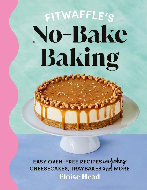 Front cover_Fitwaffle's No-Bake Baking