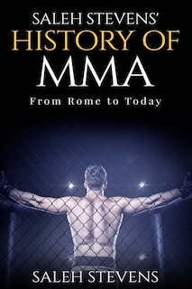 Front cover_Saleh Stevens' History of MMA