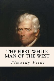 Front cover_The First White Man of the West