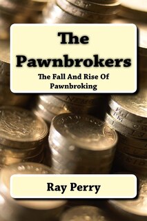 The Pawnbrokers: The Fall And Rise Of Pawnbroking