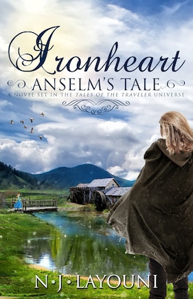 Ironheart: Anselm's Tale (Tales of a Traveler Book 3): A novel set in the 'Tales of a Traveler' universe