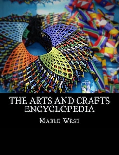 The Arts and Crafts Encyclopedia