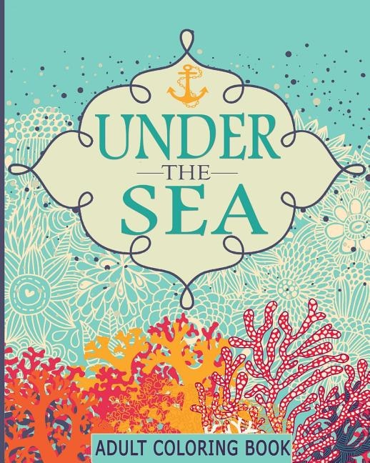 Front cover_Adult Coloring Books: Under the Sea
