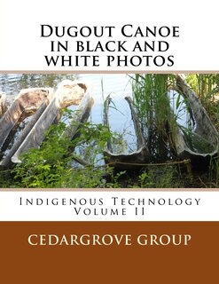 Front cover_Dugout Canoe in black and white photos