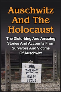 Front cover_Auschwitz And The Holocaust