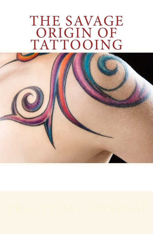 Front cover_The Savage Origin of Tattooing