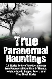 Front cover_True Paranormal Hauntings