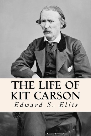 The Life of Kit Carson