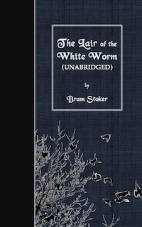 The Lair of the White Worm: Unabridged