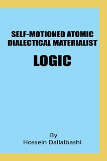 Front cover_Self-motioned Atomic Dialectical Materialist Logic