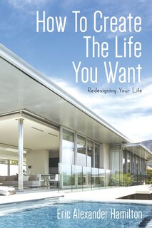 Front cover_How To Create The Life You Want