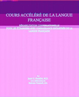 French Language Crash Course: French Language Crash Course Conversational Rehabilitation for Foreigners with Rusty Knowledge of French.