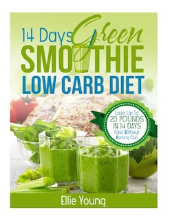 Front cover_14-Day Green Smoothie Low Carb Diet
