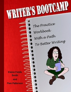 Front cover_Writer's Bootcamp - A Practice Workbook With a Path to Better Writing