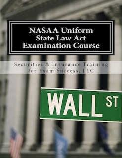 NASAA Uniform State Law Act Examination Course: Series 63