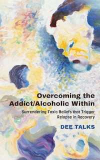 Front cover_Overcoming the Addict/Alcoholic Within