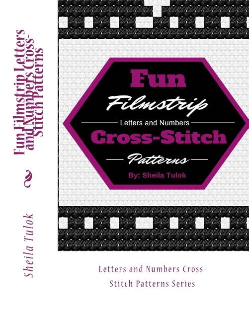 Front cover_Fun Filmstrip Letters and Numbers Cross-Stitch Patterns