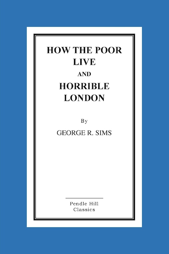 How the Poor Live and Horrible London