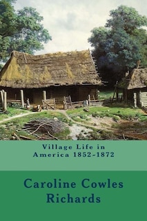 Front cover_Village Life in America 1852-1872