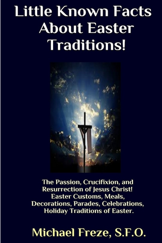 Front cover_Little Known Facts About Easter Traditions