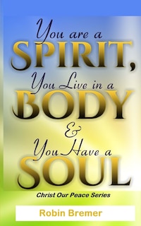 Couverture_You Are a Spirit You Live in a Body & You Have a Soul