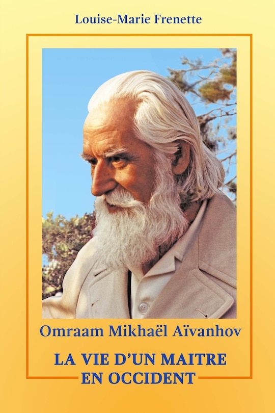 Front cover_Omraam Mikhael Aivanhov, La vie d'un Maitre en Occident