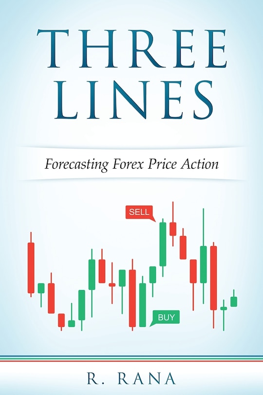 Front cover_THREE LINES Forecasting Forex Price Action (Full Color)