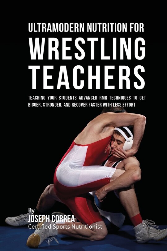 Front cover_Ultramodern Nutrition for Wrestling Teachers