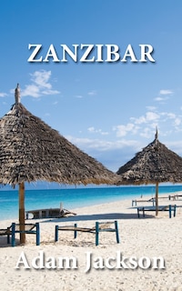 Zanzibar: Travel Guide