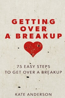 Front cover_Getting Over A Breakup