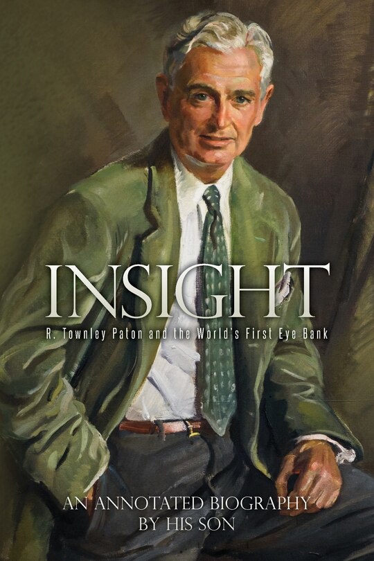 Insight: R. Townley Paton and the World's First Eye Bank