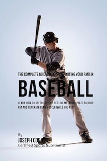 Front cover_The Complete Guidebook to Exploiting Your RMR in Baseball