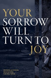 Front cover_Your Sorrow Will Turn to Joy