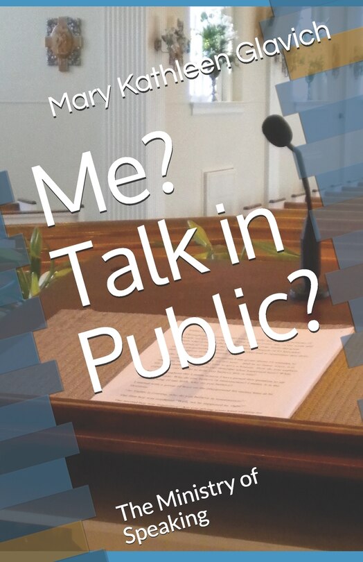 Me? Talk in Public?: The Ministry of Speaking