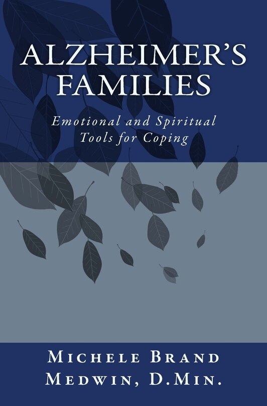 Front cover_Alzheimer's Families - Emotional and Spiritual Tools for Coping