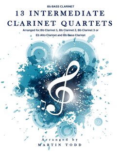 Front cover_13 Intermediate Clarinet Quartets - Bb Bass Clarinet