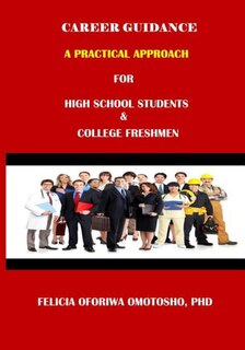 CAREER GUIDANCE A PRACTICAL APPROACH For High School Students & College Freshmen
