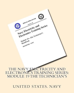 The Navy Electricity and Electronics Training Series: Module 19 The Technician's