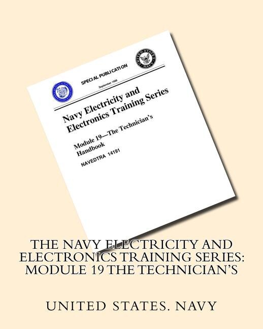 The Navy Electricity and Electronics Training Series: Module 19 The Technician's