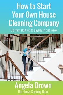 Couverture_How to Start Your Own House Cleaning Company