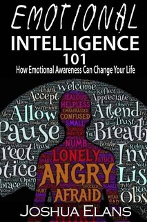 Emotional Intelligence 101: How Emotional Awareness Can Change Your Life