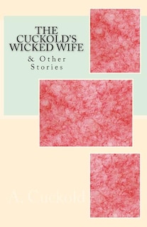 Front cover_The Cuckold's Wicked Wife