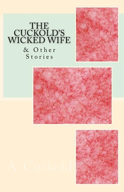 Front cover_The Cuckold's Wicked Wife