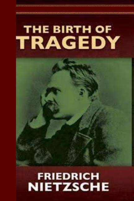 Front cover_The Birth of Tragedy or Hellenism and Pessimism