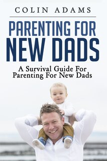 Front cover_Parenting For New Dads