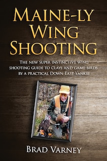 Front cover_Maine-ly Wing Shooting